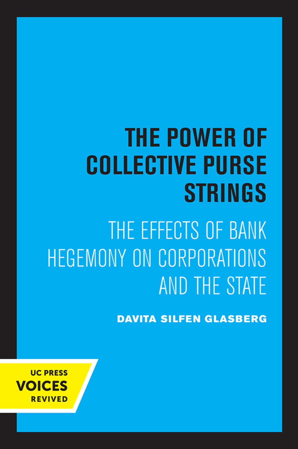 The Power of Collective Purse Strings The Effect of Bank Hegemony on Corporations and the State 1st Edition - (PDF/EPUB Version)