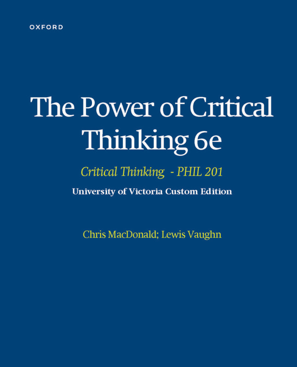 The Power of Critical Thinking 6eCritical Thinking, University of ...