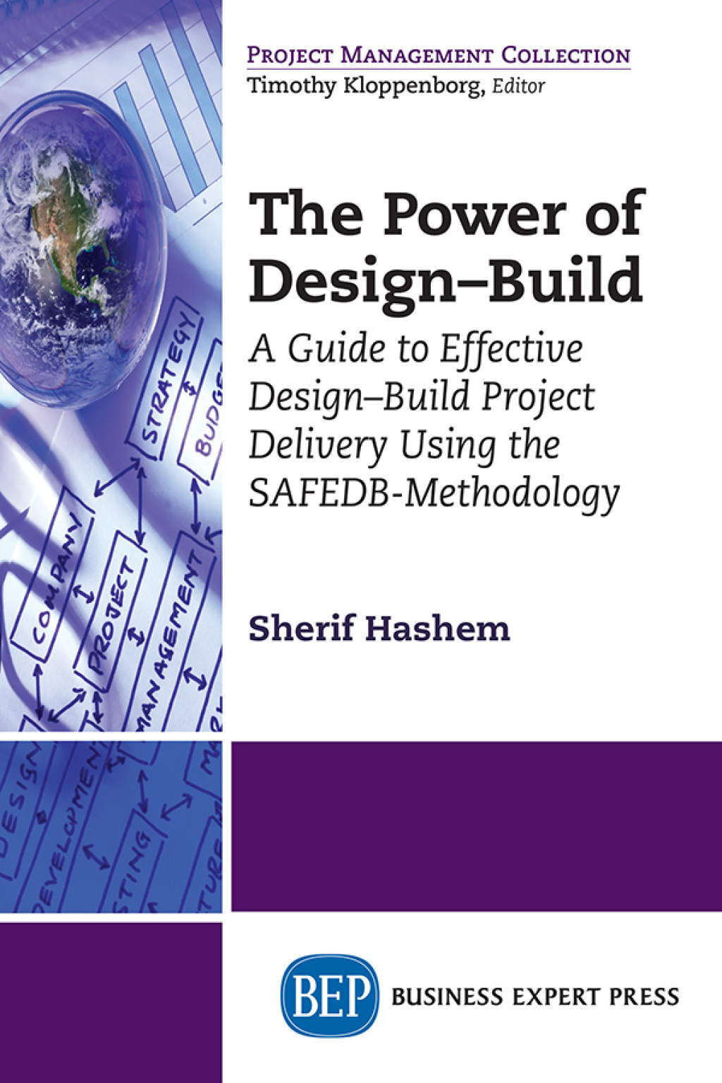 The Power of Design-Build A Guide to Effective Design-Build Project Delivery Using the SAFEDB-Methodology - (PDF/EPUB Version)