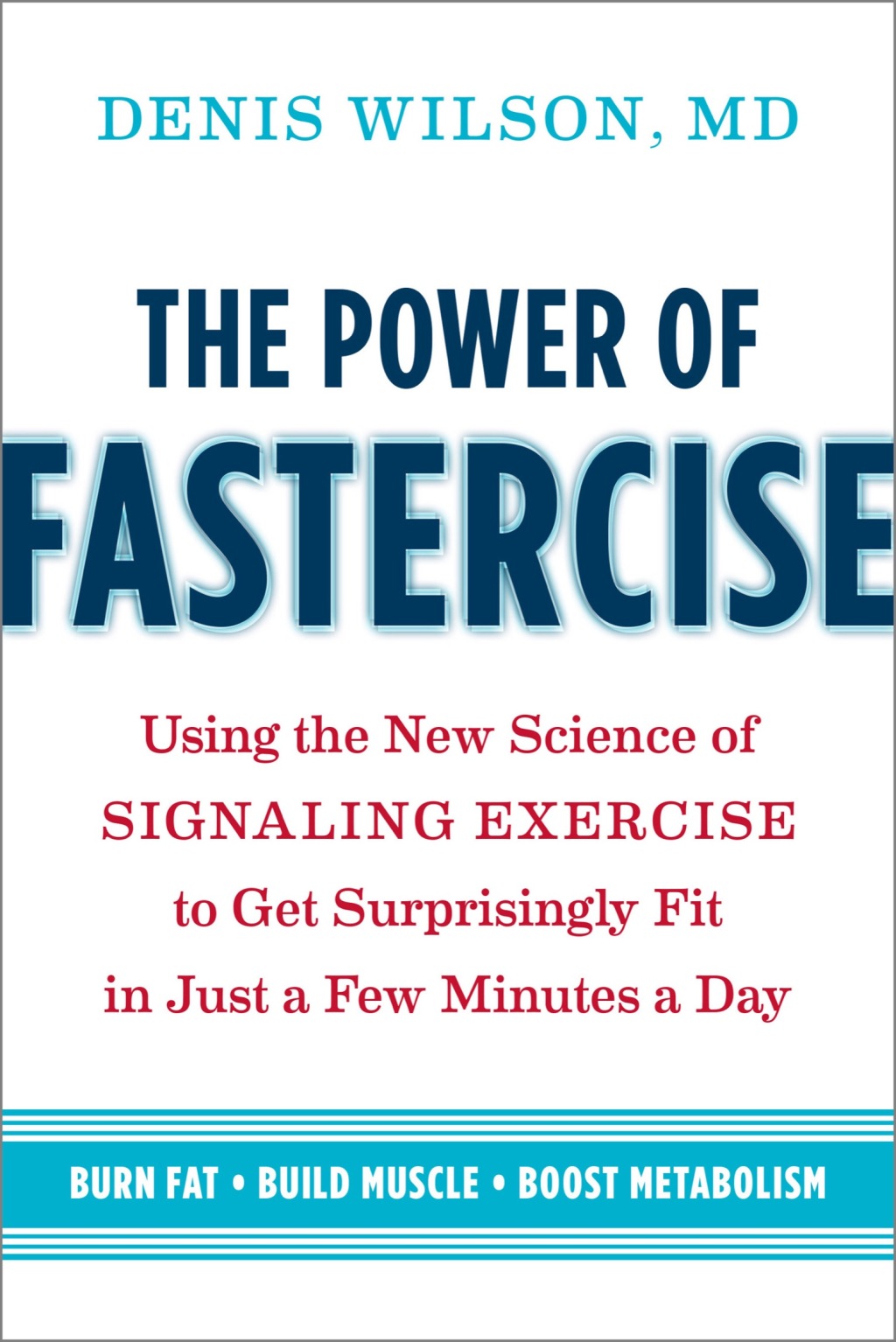 The Power of Fastercise Using the New Science of Signaling Exercise to Get Surprisingly Fit in Just a Few Minutes a Day - (PDF/EPUB Version)
