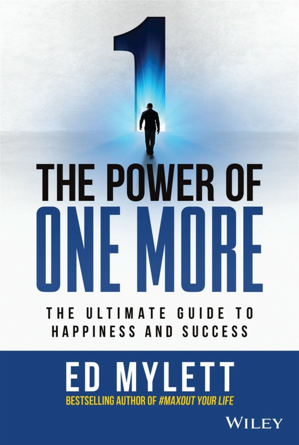 The Power of One More: The Ultimate Guide to Happiness and Success The Ultimate Guide to Happiness and Success 1st Edition - (PDF/EPUB Version)