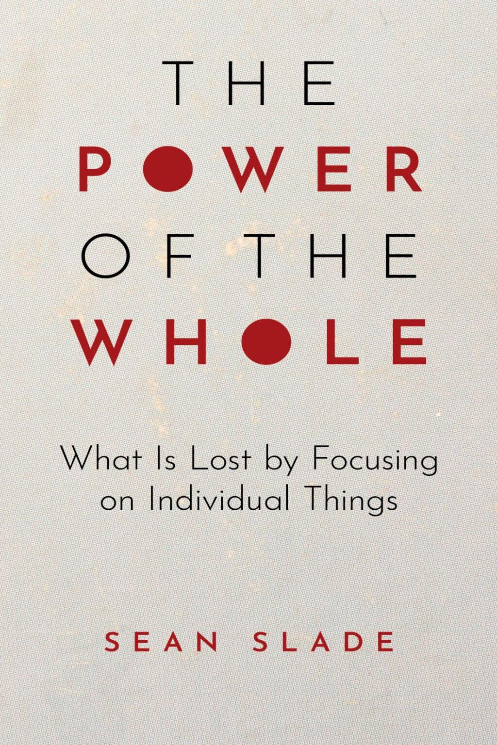 The Power of the Whole What Is Lost by Focusing on Individual Things - (PDF/EPUB Version)