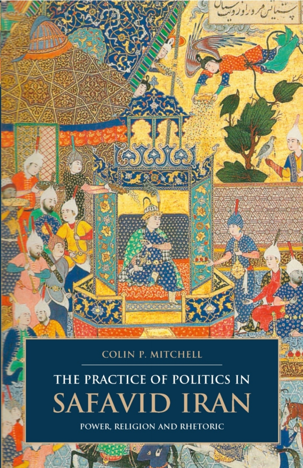 The Practice of Politics in Safavid Iran Power, Religion and Rhetoric 1st Edition â€“ PDF/EPUB Version Downloadable