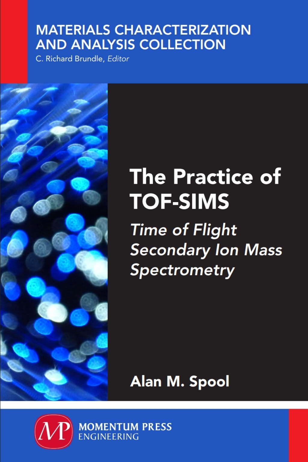 The Practice of TOF-SIMS Time of Flight Secondary Ion Mass Spectrometry ...