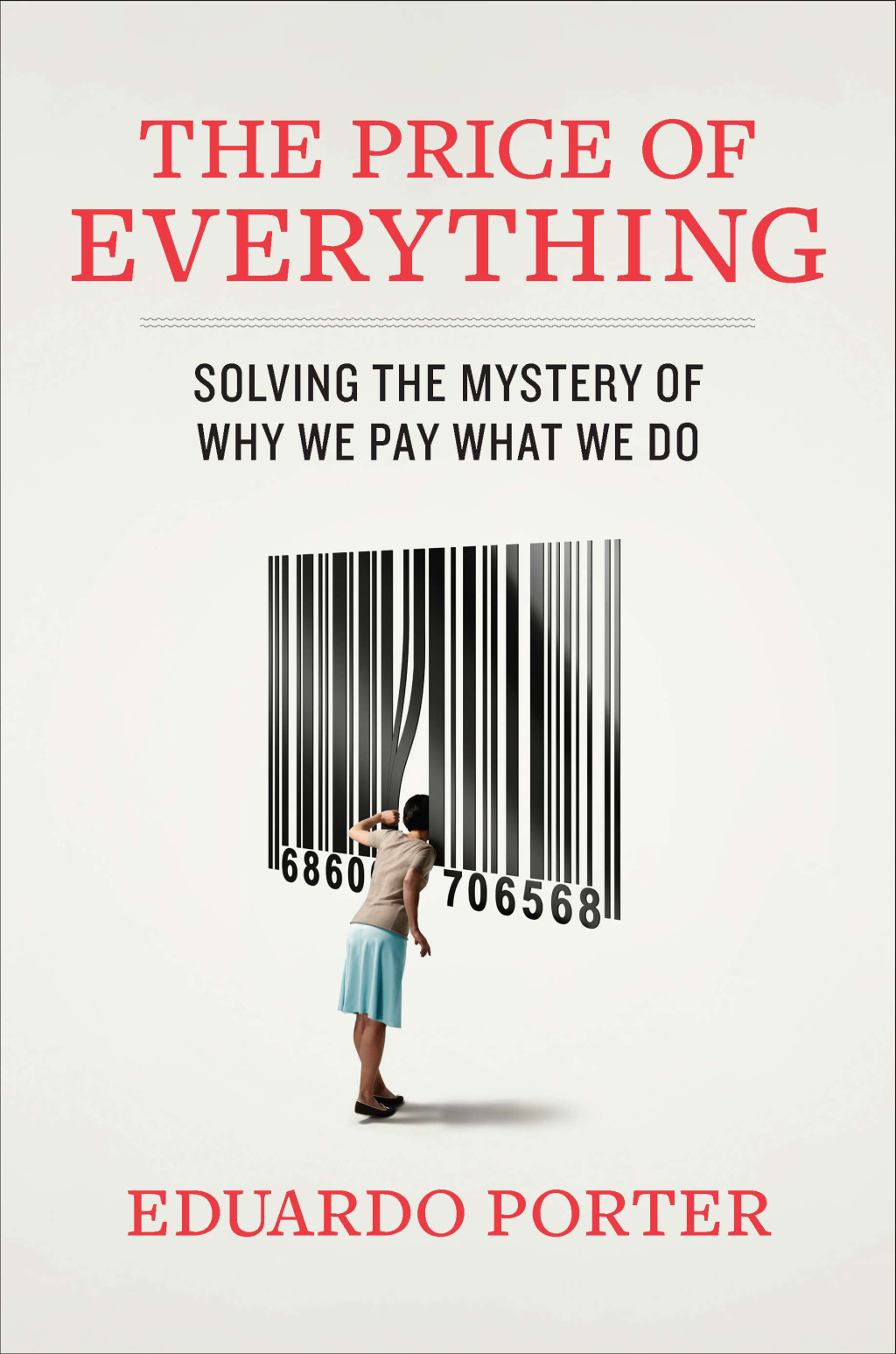 The Price of Everything Finding Method in the Madness of What Things Cost - (PDF/EPUB Version)