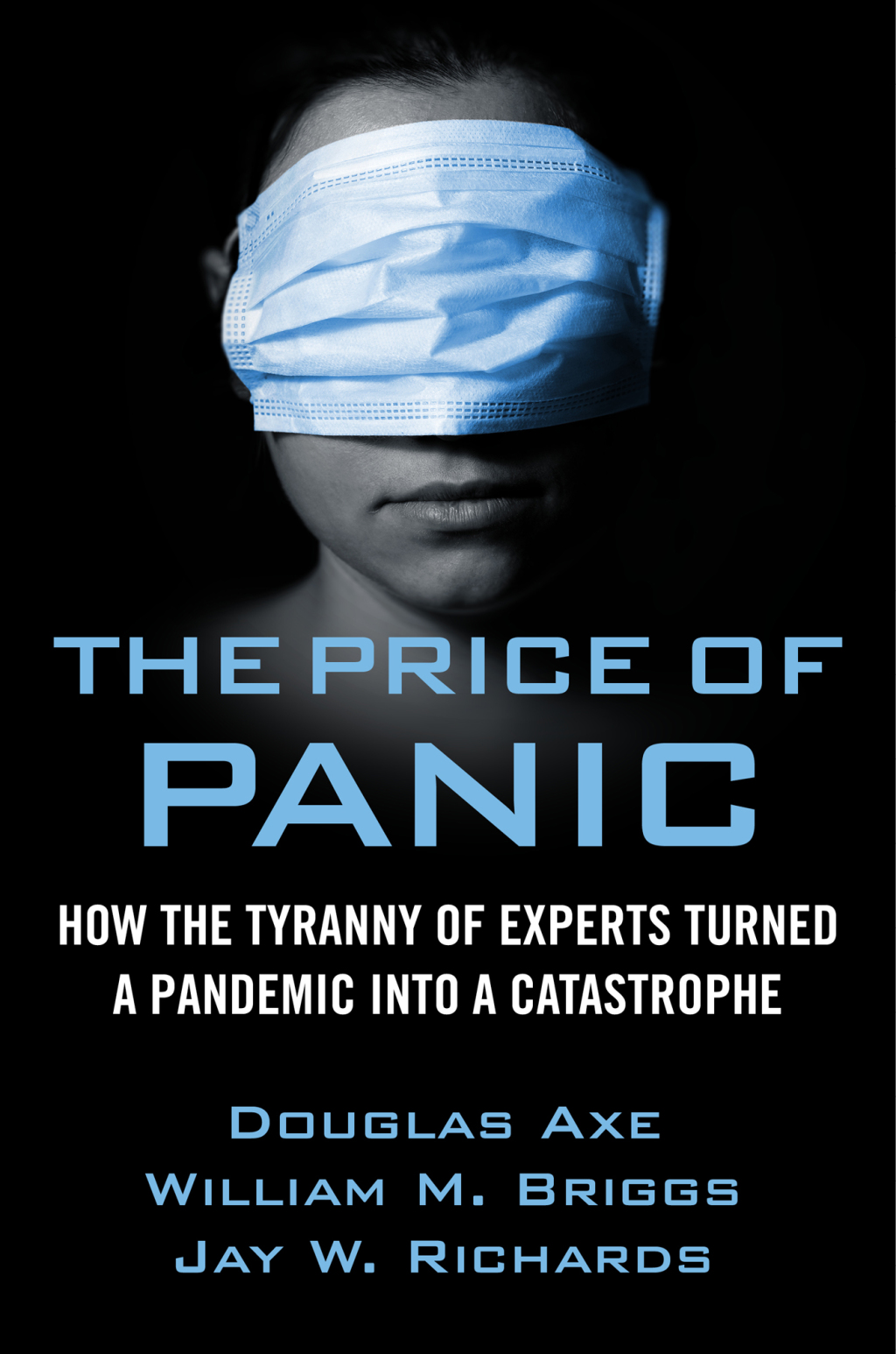 The Price of Panic How the Tyranny of Experts Turned a Pandemic into a Catastrophe - (PDF/EPUB Version)