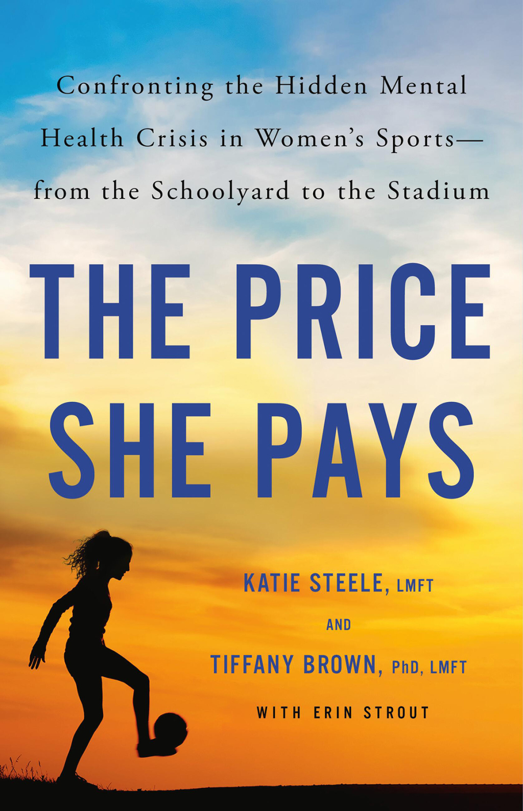 The Price She Pays Confronting the Hidden Mental Health Crisis in Women's Sportsâ€”from the Schoolyard to the Stadium - (PDF/EPUB Version)