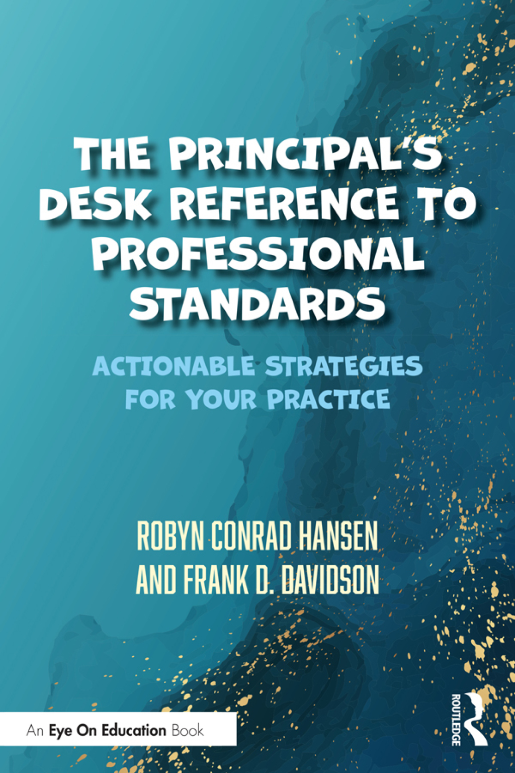 The Principal's Desk Reference to Professional Standards Actionable Strategies for Your Practice 1st Edition - (PDF/EPUB Version)