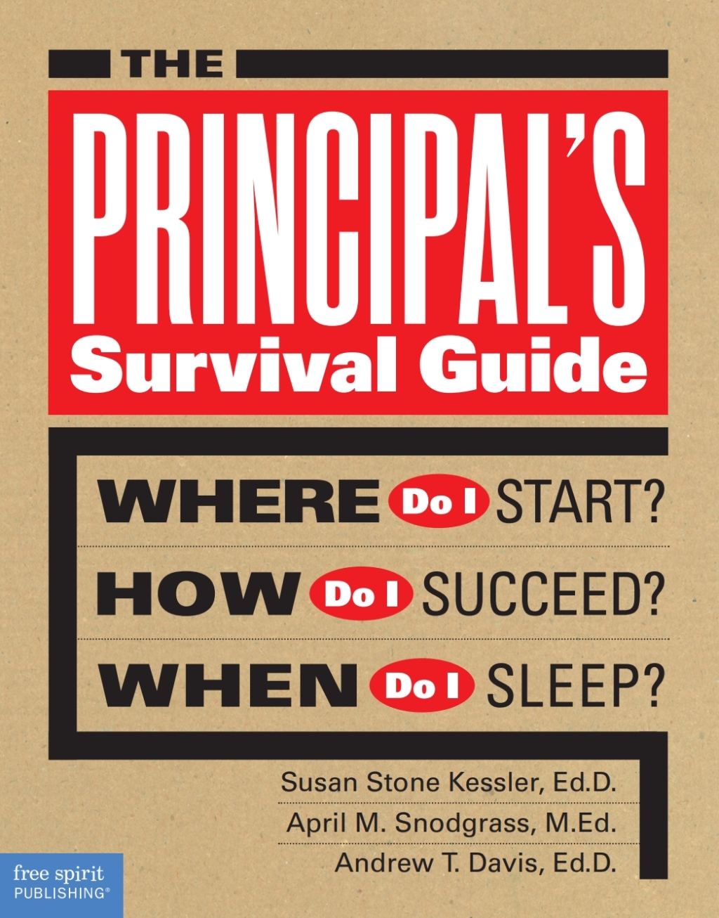 The Principal's Survival Guide Where Do I Start? How Do I Succeed? & When Do I Sleep? 1st Edition - (PDF/EPUB Version)
