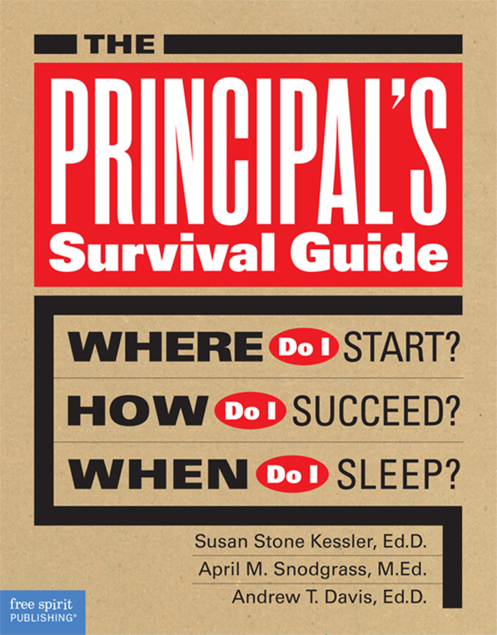 The Principal's Survival Guide Where Do I Start? How Do I Succeed? When Do I Sleep? 1st Edition - (PDF/EPUB Version)