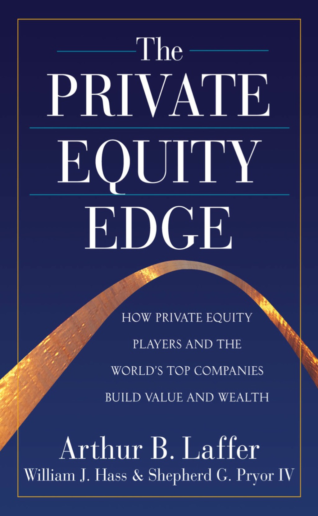 The Private Equity Edge: How Private Equity Players and the World's Top Companies Build Value and Wealth 1st Edition - (PDF/EPUB Version)