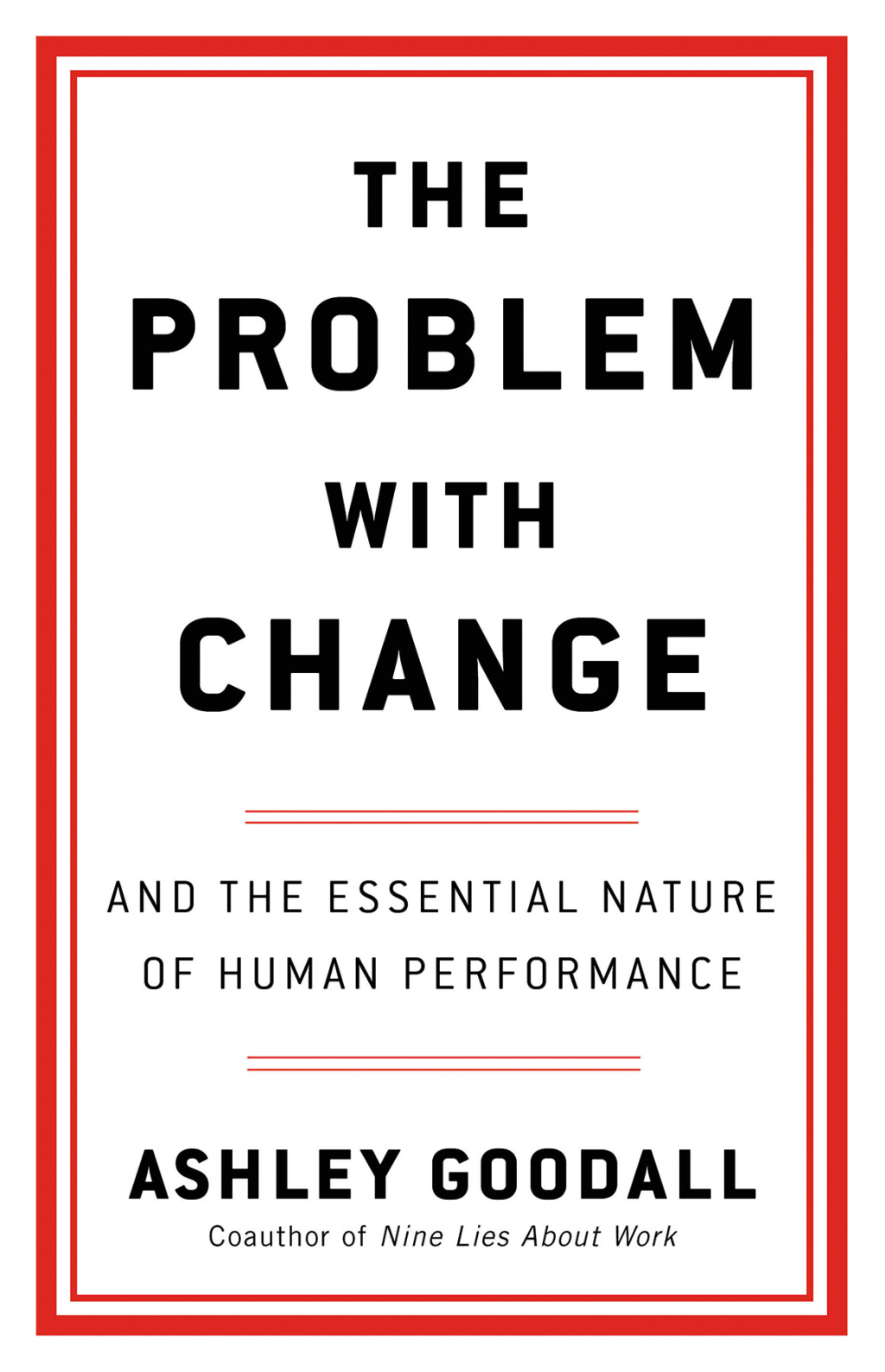 The Problem with Change And the Essential Nature of Human Performance - (PDF/EPUB Version)