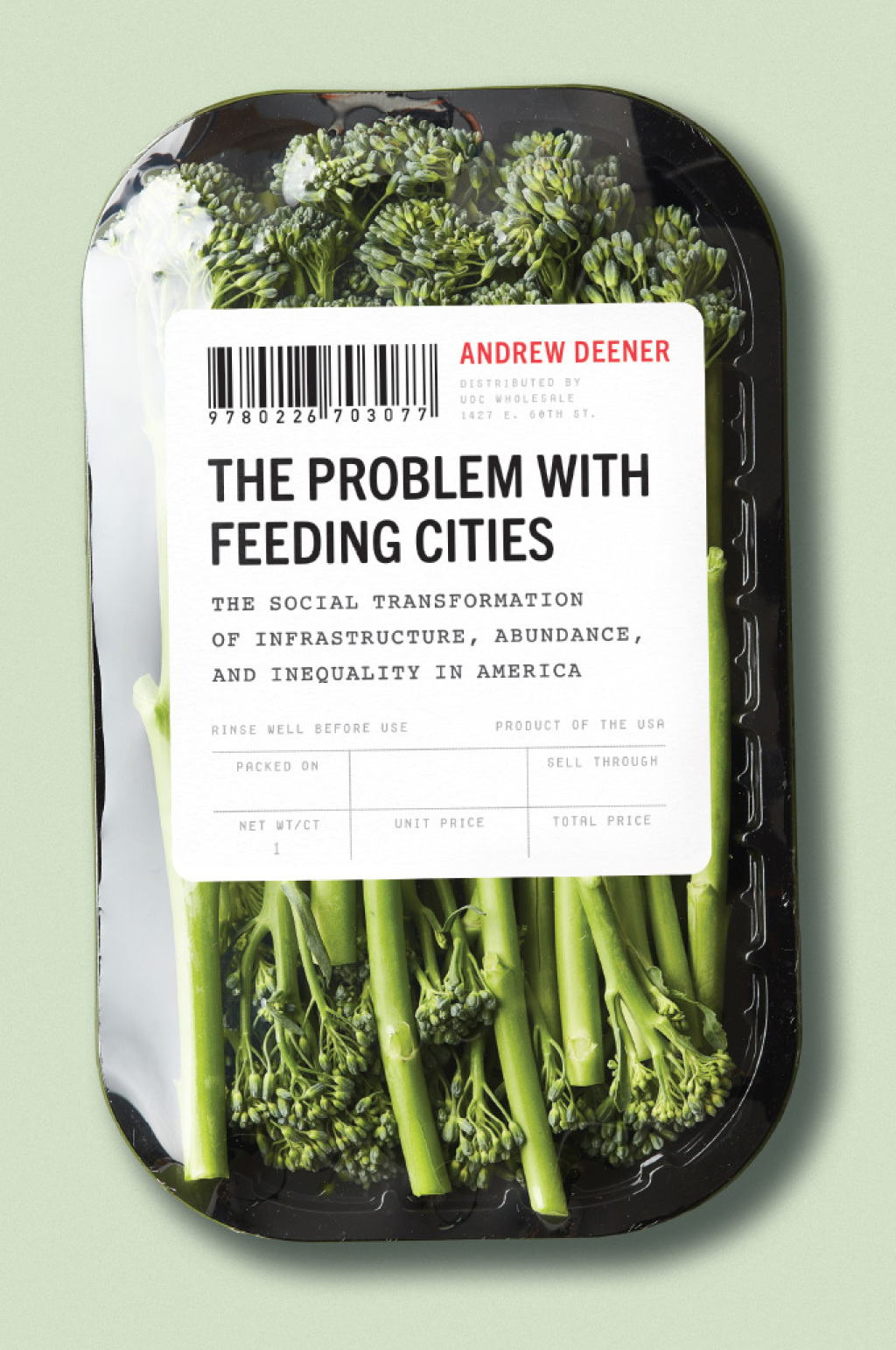 The Problem with Feeding Cities The Social Transformation of Infrastructure, Abundance, and Inequality in America - (PDF/EPUB Version)