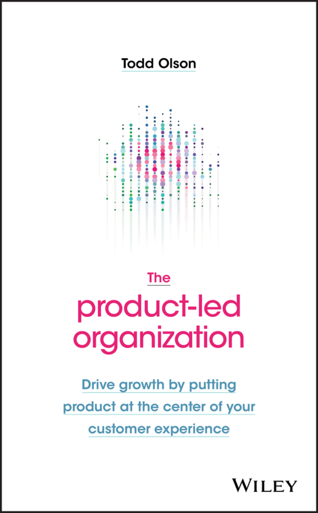 The Product-Led Organization Drive Growth By Putting Product at the Center of Your Customer Experience 1st Edition - (PDF/EPUB Version)