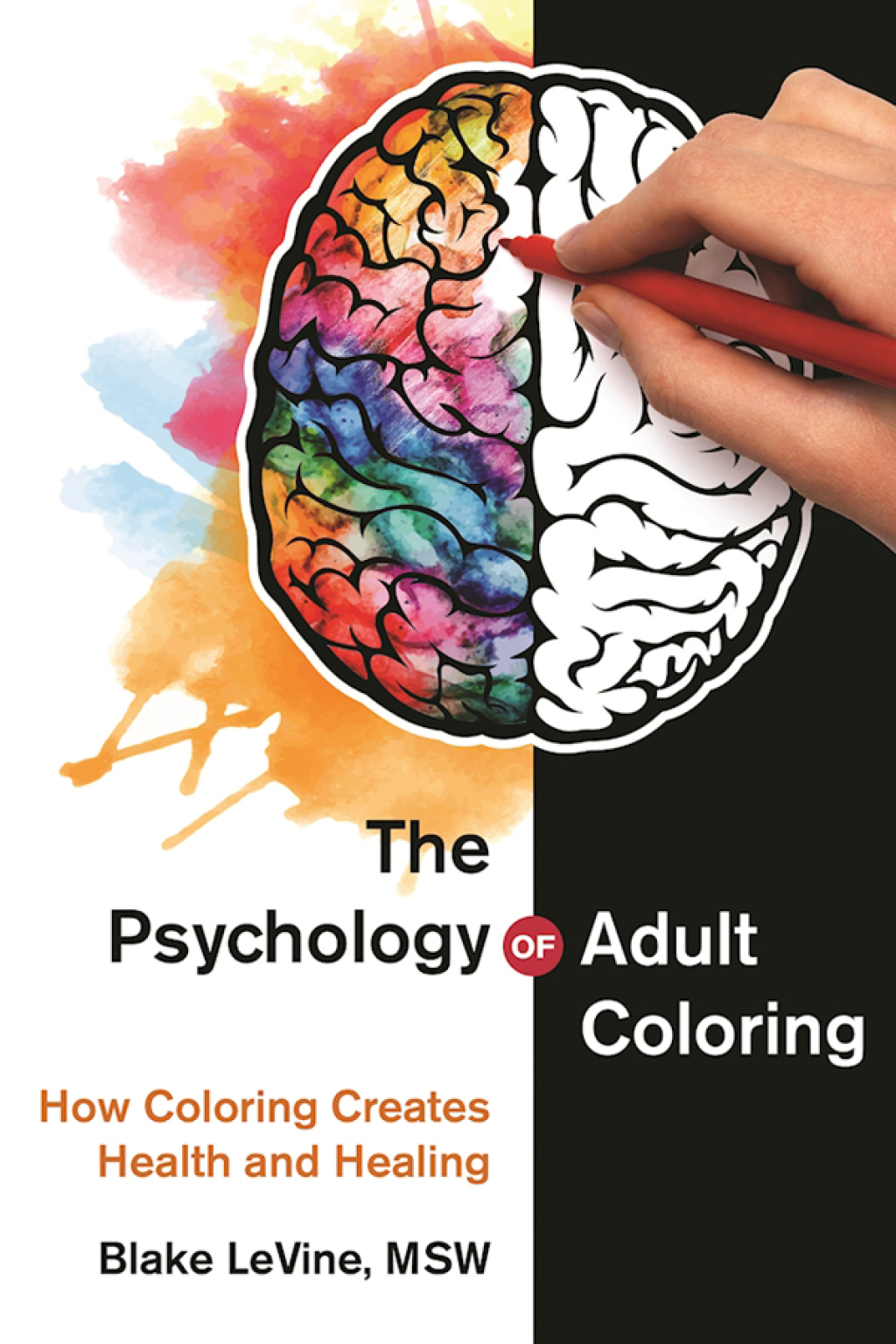 The Psychology of Adult Coloring How Coloring Creates Health and Healing - (PDF/EPUB Version)