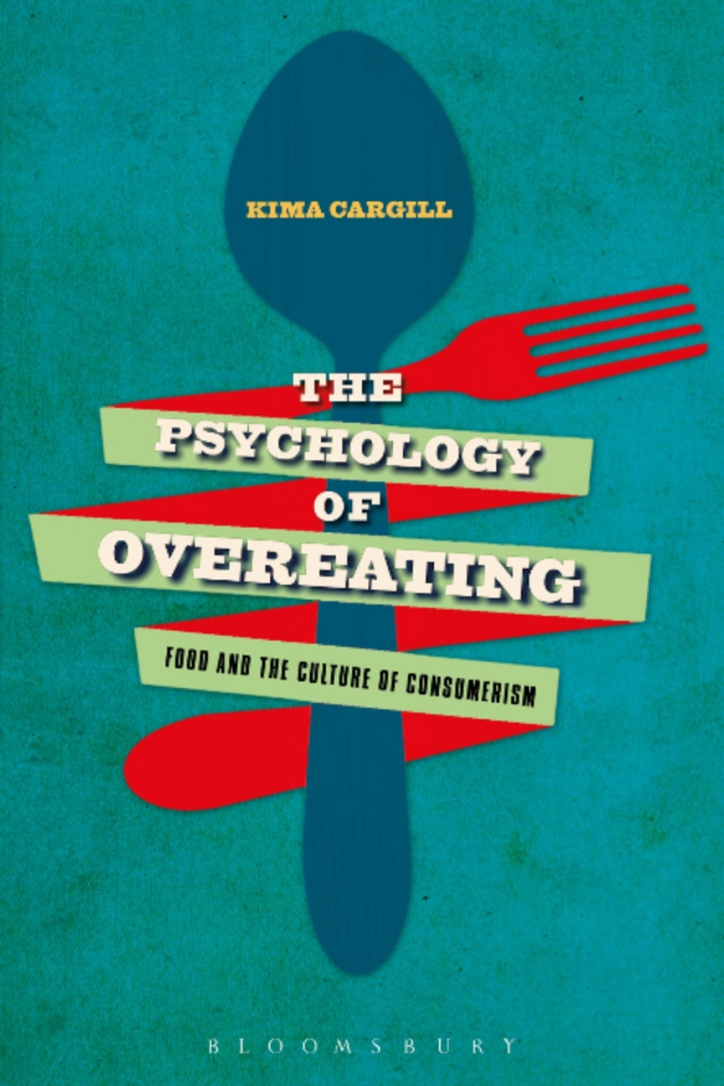 The Psychology of Overeating Food and the Culture of Consumerism 1st Edition - (PDF/EPUB Version)