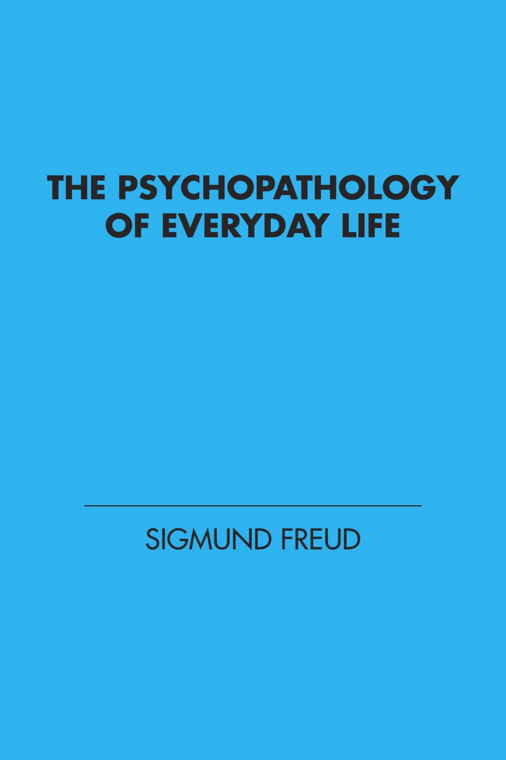 The Psychopathology of Everyday Life - (PDF/EPUB Version)