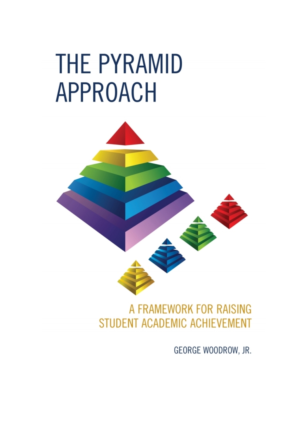 The Pyramid Approach A Framework for Raising Student Academic Achievement - (PDF/EPUB Version)