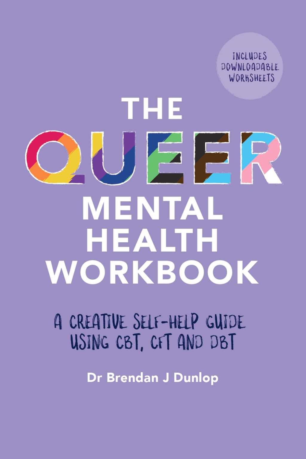 The Queer Mental Health Workbook A Creative Self-Help Guide Using CBT, CFT and DBT - (PDF/EPUB Version)