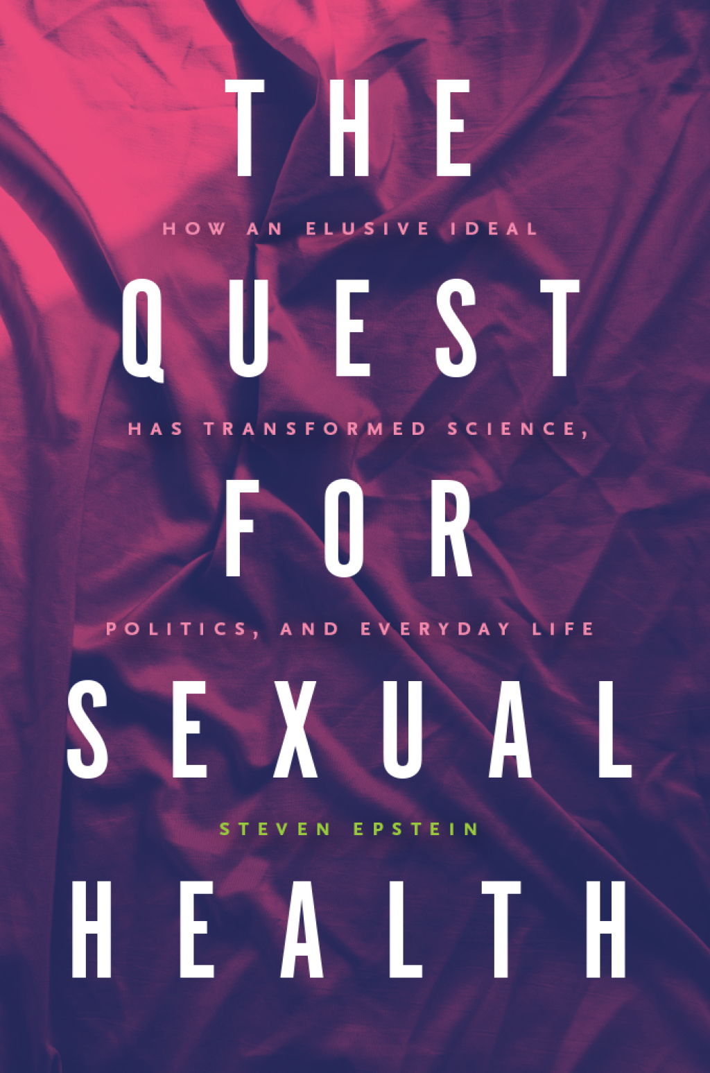 The Quest for Sexual Health How an Elusive Ideal Has Transformed Science, Politics, and Everyday Life - (PDF/EPUB Version)