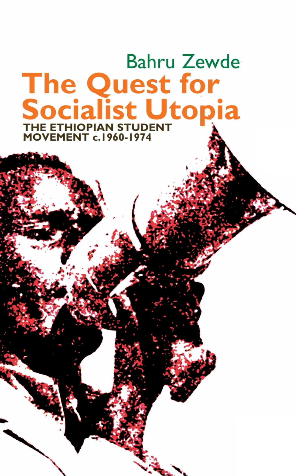 The Quest for Socialist Utopia The Ethiopian Student Movement, c. 1960-1974 1st Edition - (PDF/EPUB Version)
