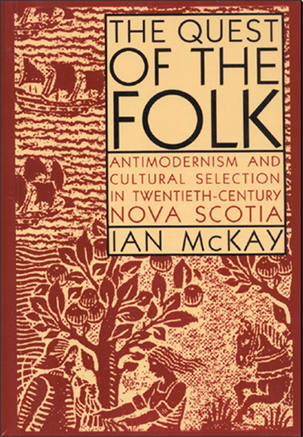 The Quest of the Folk, CLS Edition Antimodernism and Cultural Selection in Twentieth-Century Nova Scotia  â€“ PDF/EPUB Version Downloadable