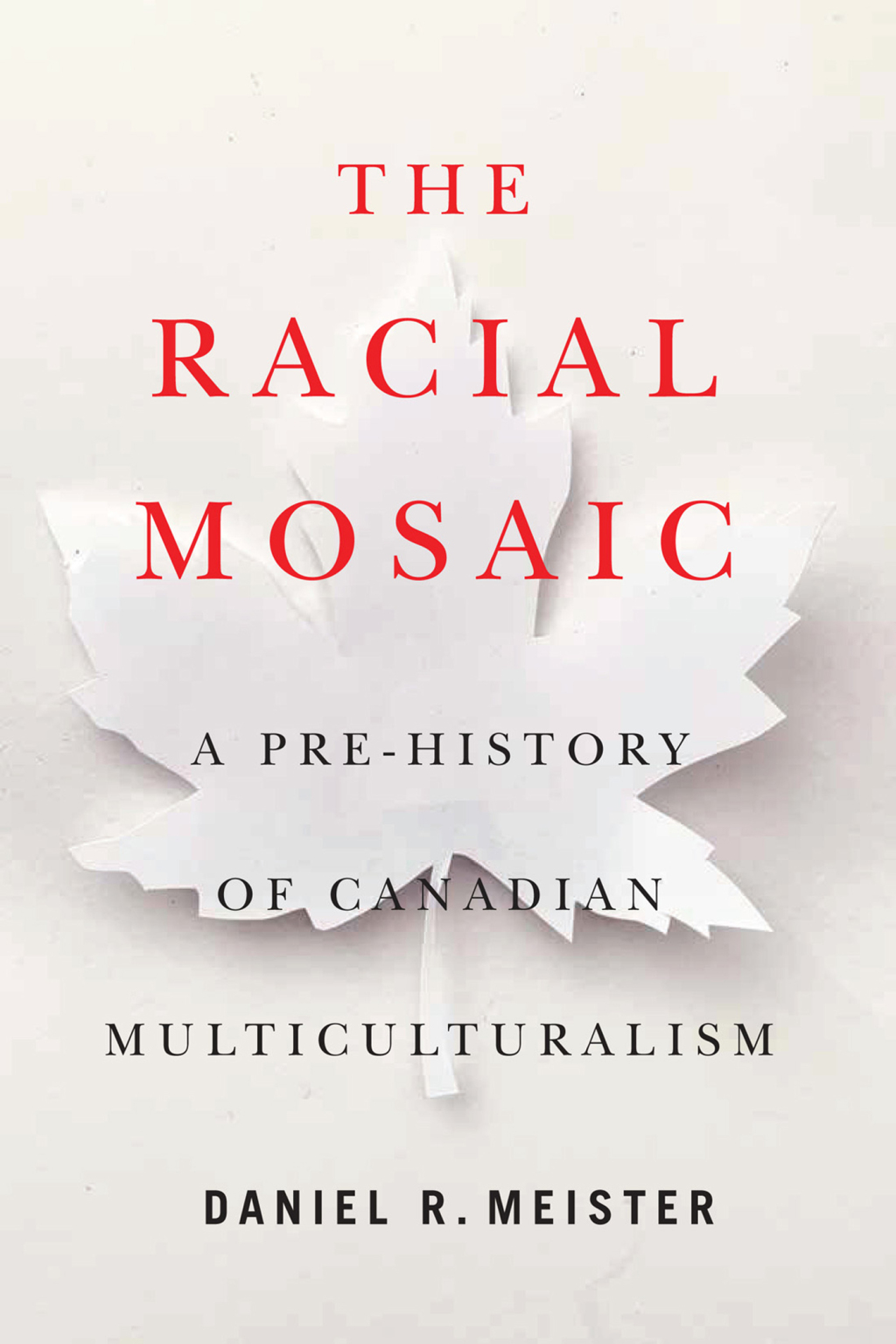 The Racial Mosaic A Pre-history of Canadian Multiculturalism - (PDF/EPUB Version)