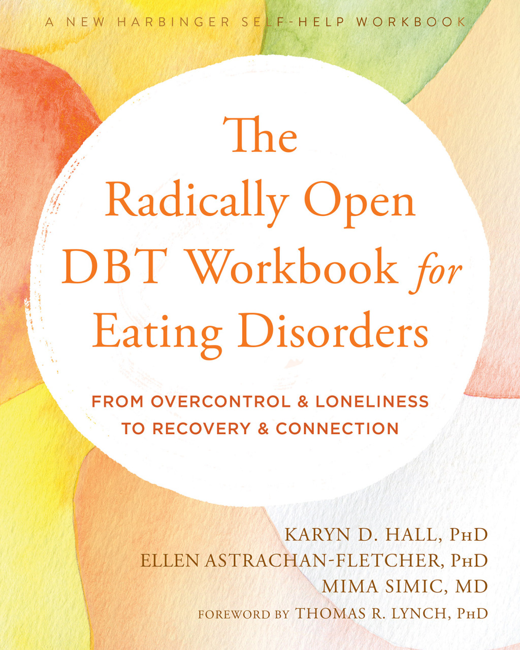 The Radically Open DBT Workbook for Eating Disorders From Overcontrol and Loneliness to Recovery and Connection - (PDF/EPUB Version)