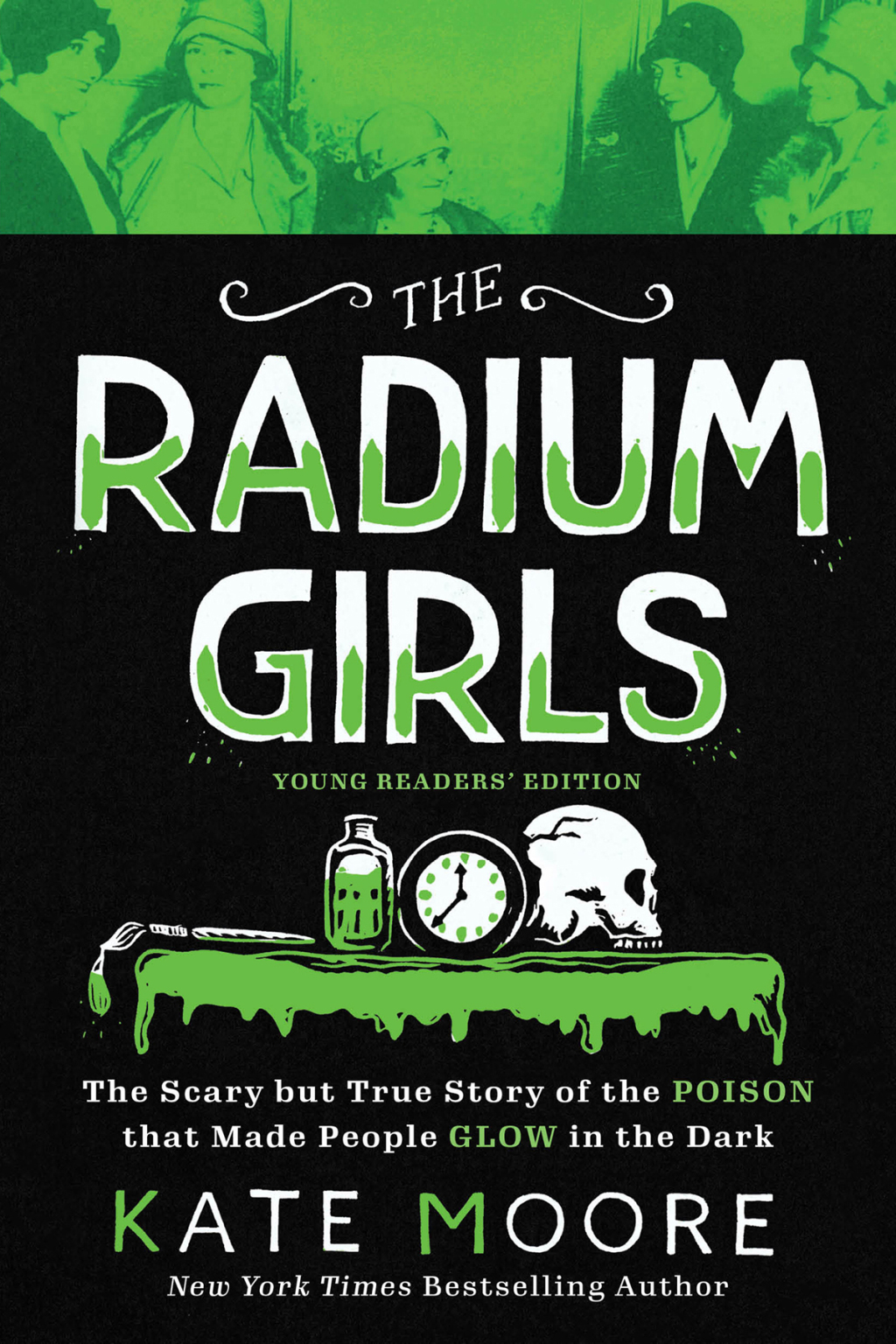 The Radium Girls: Young Readers' Edition The Scary but True Story of the Poison that Made People Glow in the Dark - (PDF/EPUB Version)