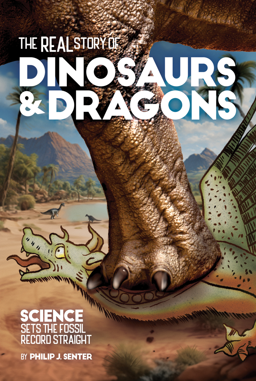 The Real Story of Dinosaurs and Dragons Science Sets the Fossil Record Straight - (PDF/EPUB Version)
