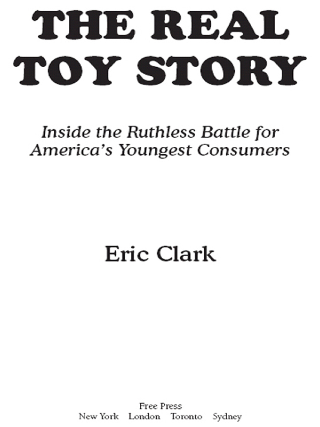 The Real Toy Story Inside the Ruthless Battle for America's Youngest Consumers - (PDF/EPUB Version)