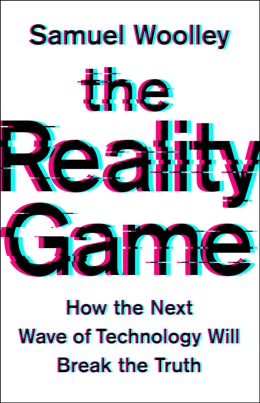The Reality Game How the Next Wave of Technology Will Break the Truth - (PDF/EPUB Version)