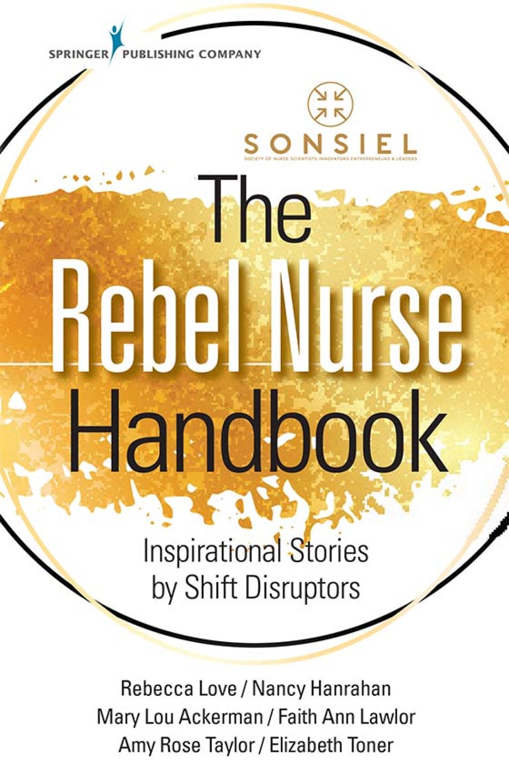 The Rebel Nurse Handbook Inspirational Stories by Shift Disruptors 1st Edition - (PDF/EPUB Version)