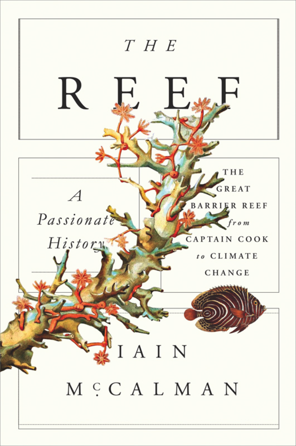 The Reef: A Passionate History: The Great Barrier Reef from Captain Cook to Climate Change - (PDF/EPUB Version)