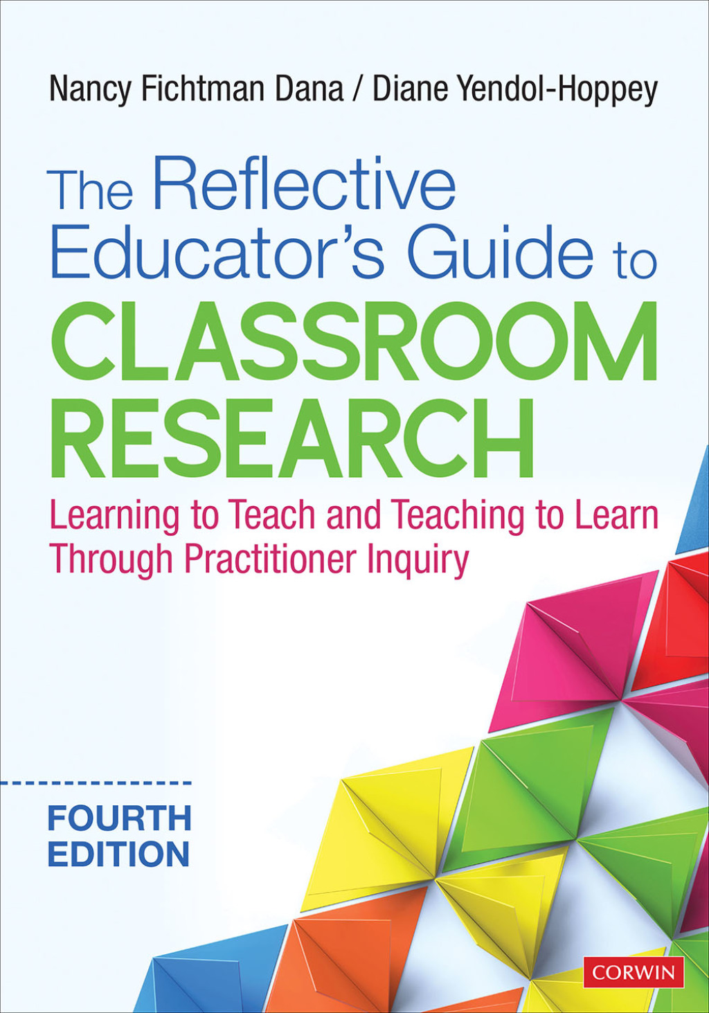 The Reflective Educatorâ€²s Guide to Classroom Research Learning to Teach and Teaching to Learn Through Practitioner Inquiry 4th Edition - (PDF/EPUB Version)
