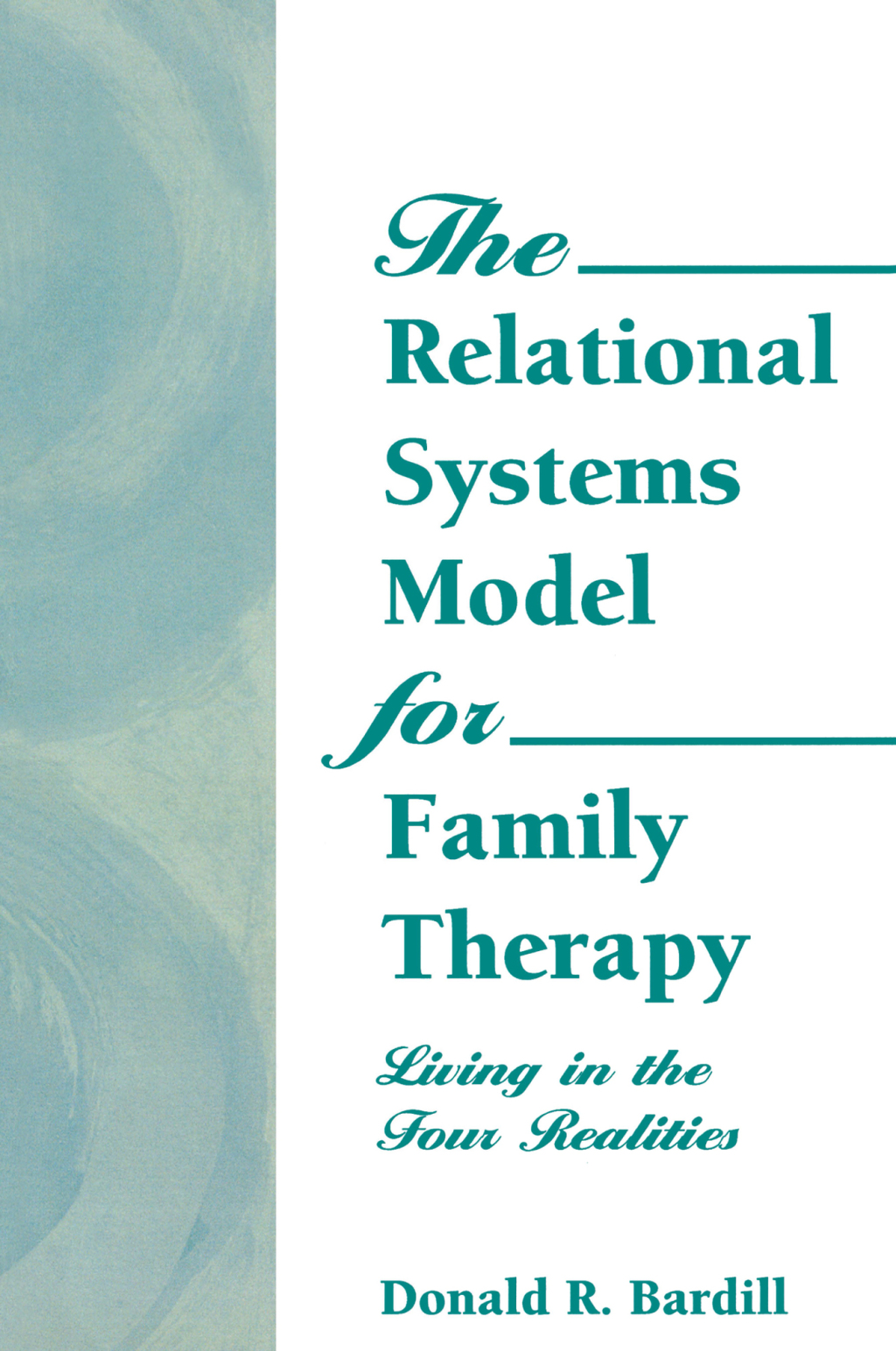 The Relational Systems Model for Family Therapy Living in the Four ...