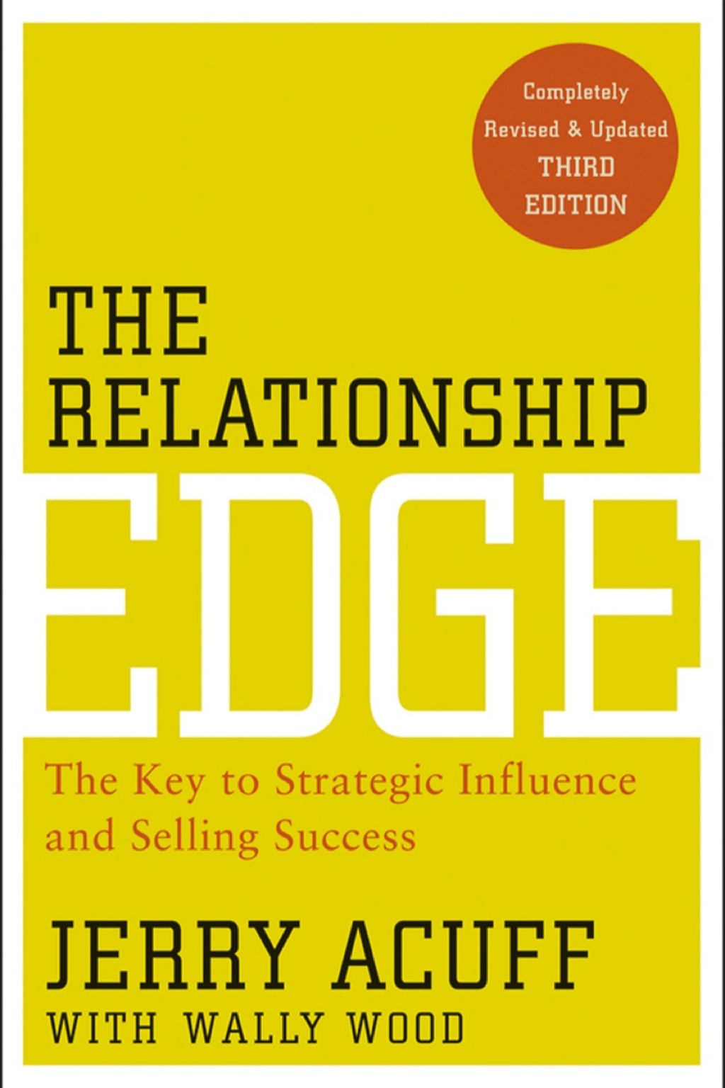 The Relationship Edge: The Key to Strategic Influence and Selling Success 3rd Edition - (PDF/EPUB Version)