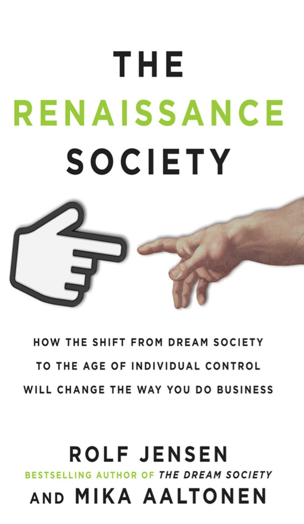 The Renaissance Society: How the Shift from Dream Society to the Age of Individual Control will Change the Way You Do Business 1st Edition - (PDF/EPUB Version)