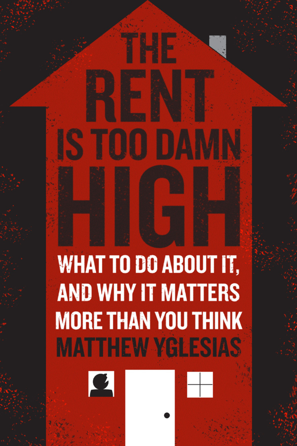 The Rent Is Too Damn High What To Do About It, And Why It Matters More Than You Think - (PDF/EPUB Version)