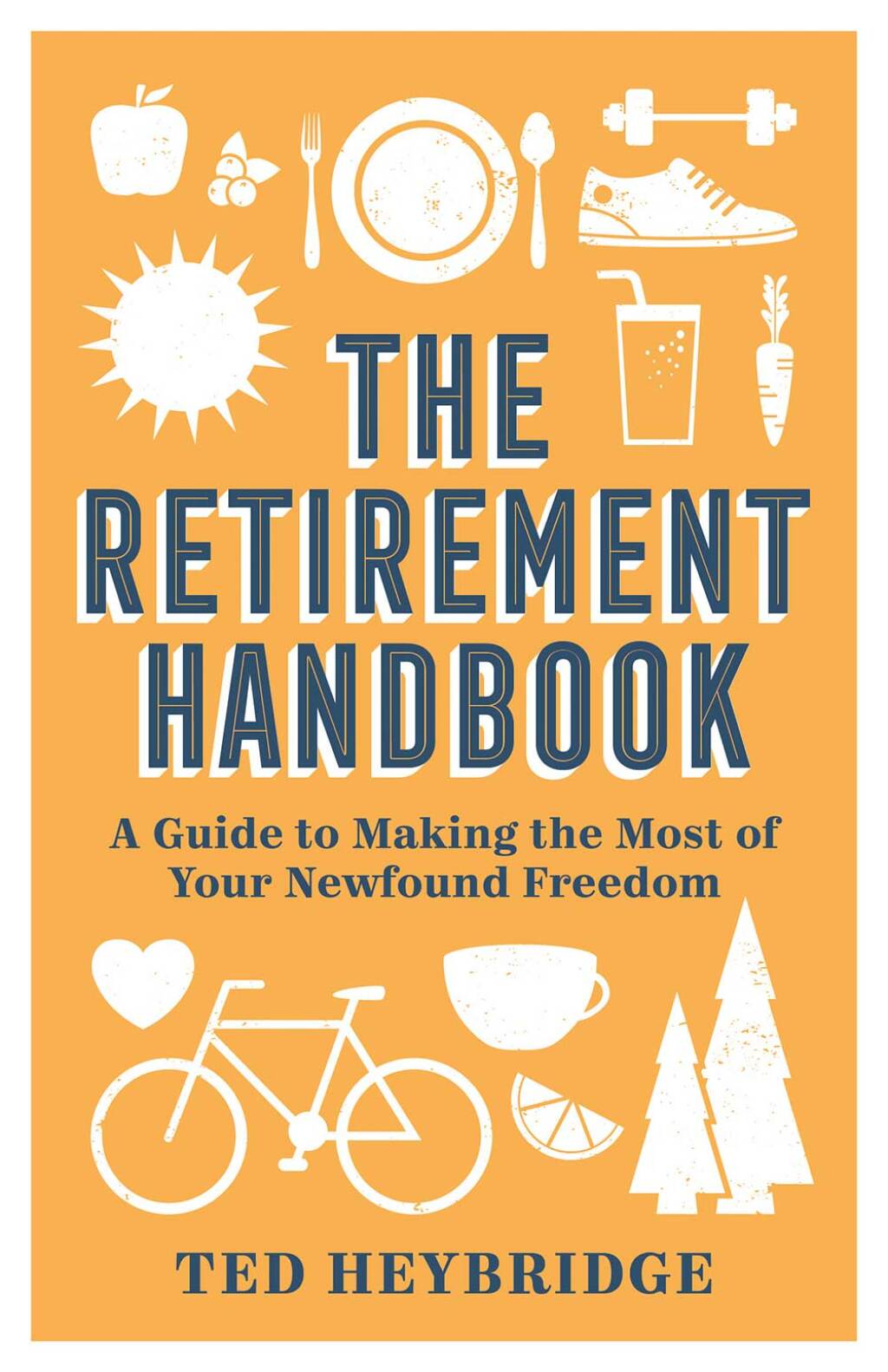 The Retirement Handbook A Guide to Making the Most of Your Newfound Freedom - (PDF/EPUB Version)
