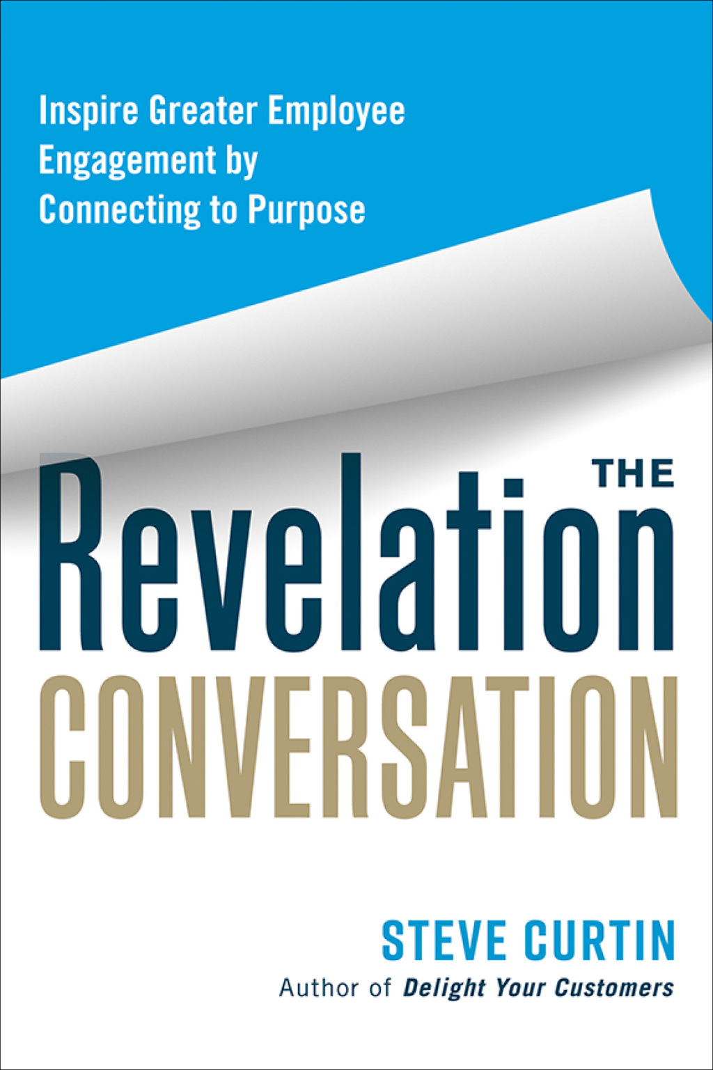 The Revelation Conversation Inspire Greater Employee Engagement by Connecting to Purpose 1st Edition - (PDF/EPUB Version)