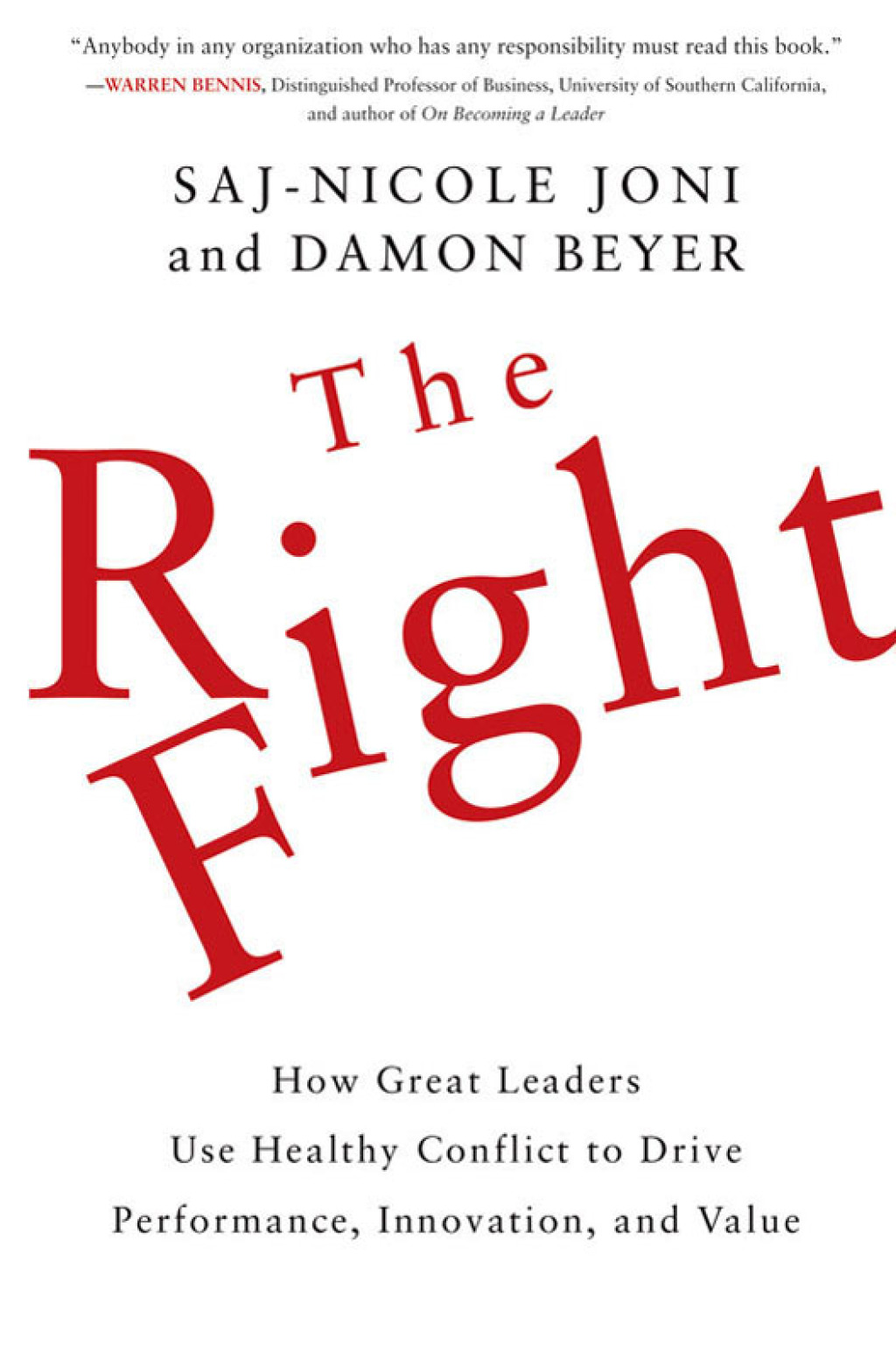 The Right Fight How Great Leaders Use Healthy Conflict to Drive Performance, Innovation, and Value - (PDF/EPUB Version)