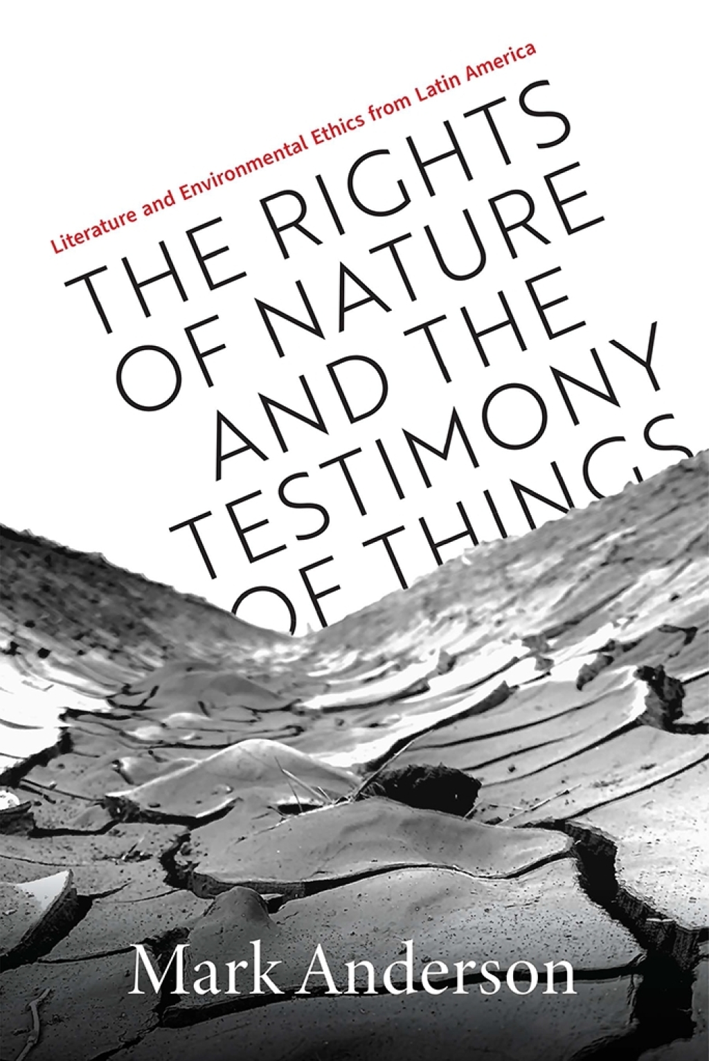 The Rights of Nature and the Testimony of Things Literature and Environmental Ethics from Latin America - (PDF/EPUB Version)