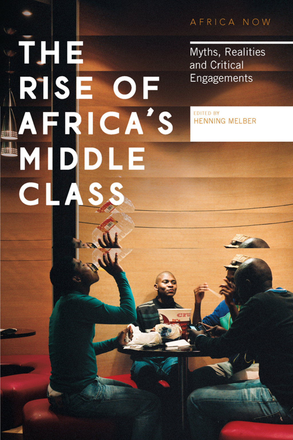 The Rise of Africa's Middle Class Myths, Realities and Critical Engagements 1st Edition - (PDF/EPUB Version)
