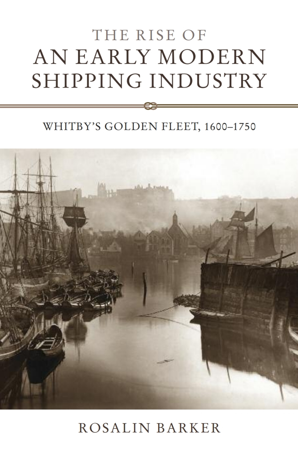The Rise of an Early Modern Shipping Industry Whitby's Golden Fleet, 1600-1750 1st Edition - (PDF/EPUB Version)