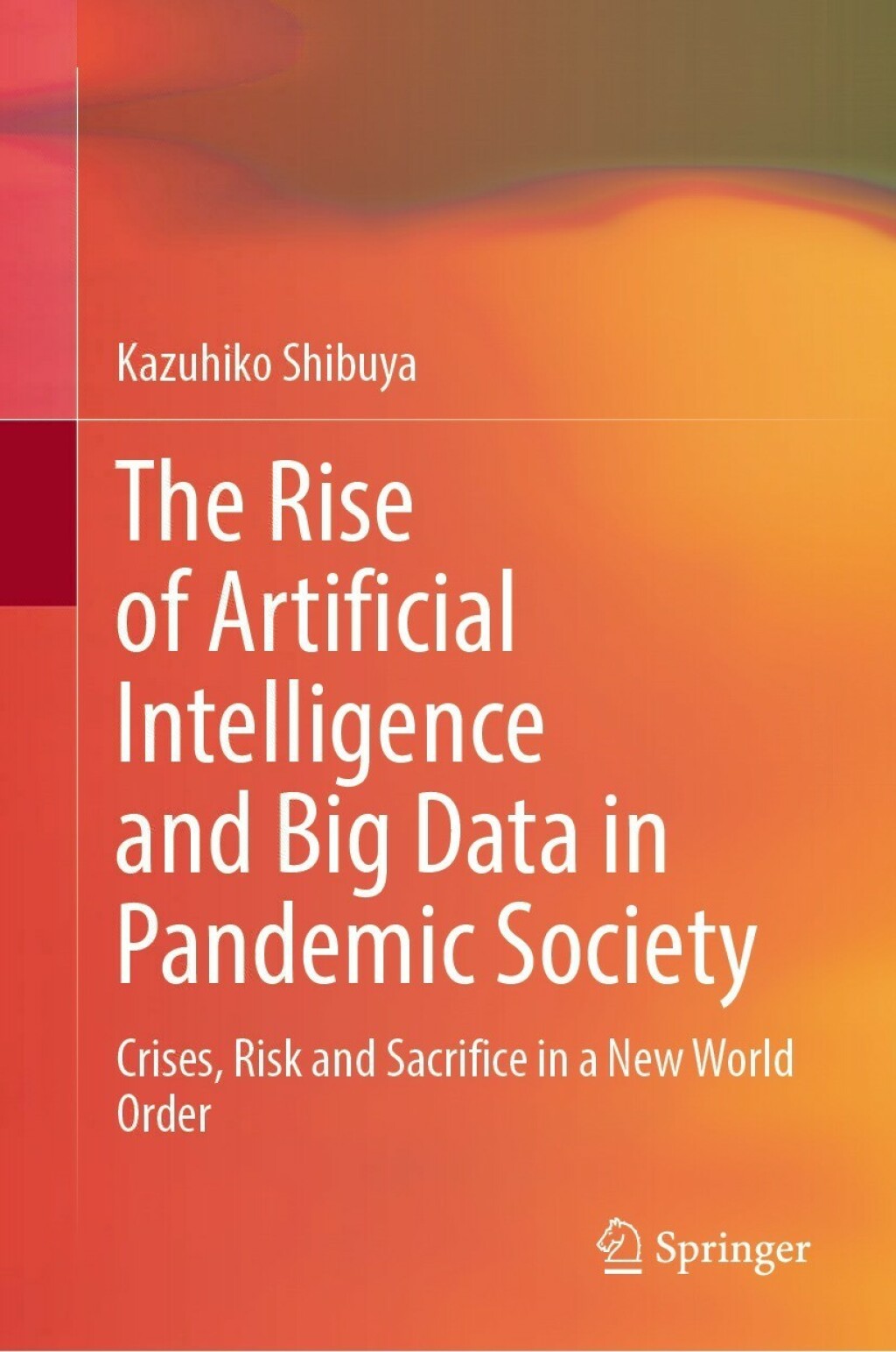 The Rise of Artificial Intelligence and Big Data in Pandemic Society ...