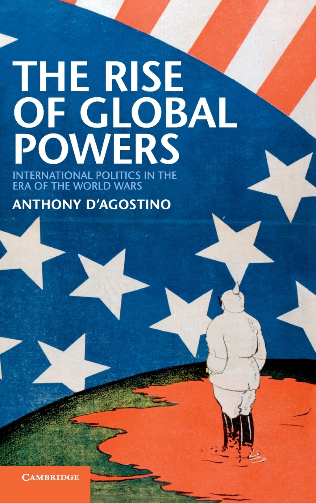 The Rise of Global Powers International Politics in the Era of the ...