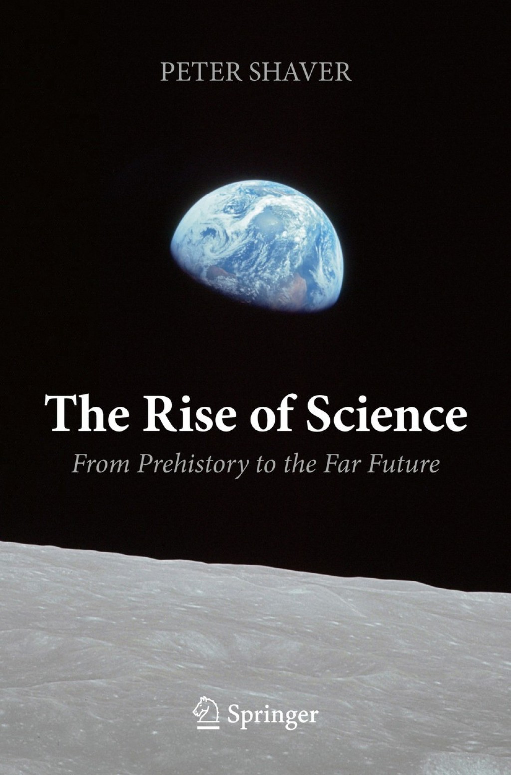 The Rise of Science From Prehistory to the Far Future - (PDF/EPUB Version)