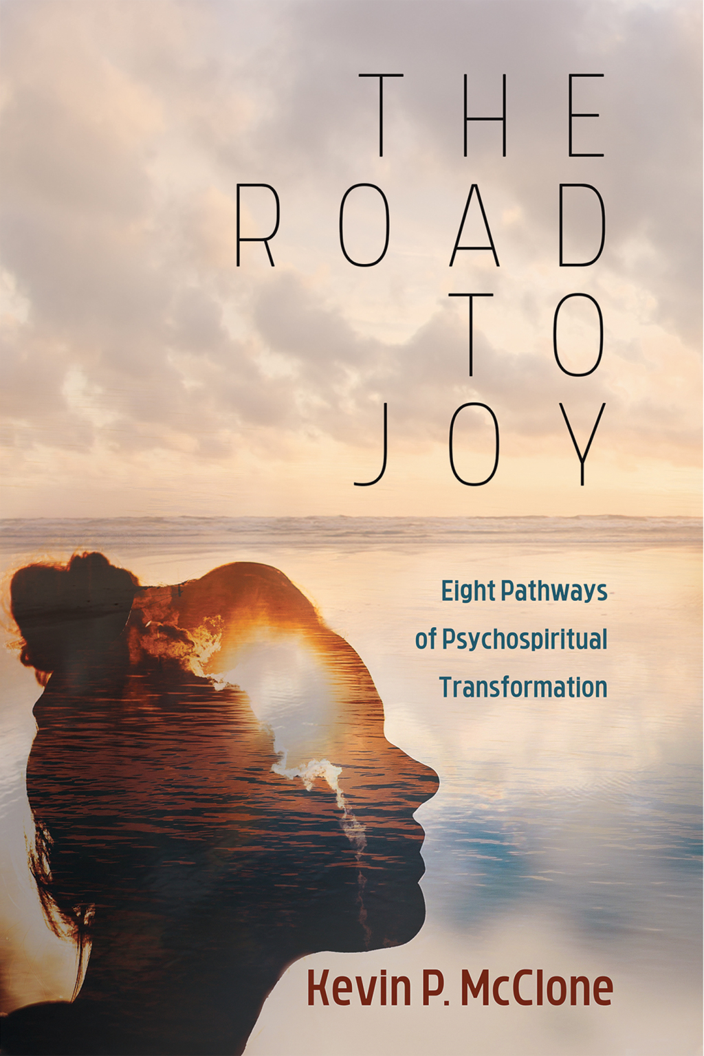 The Road to Joy Eight Pathways of Psychospiritual Transformation - (PDF/EPUB Version)