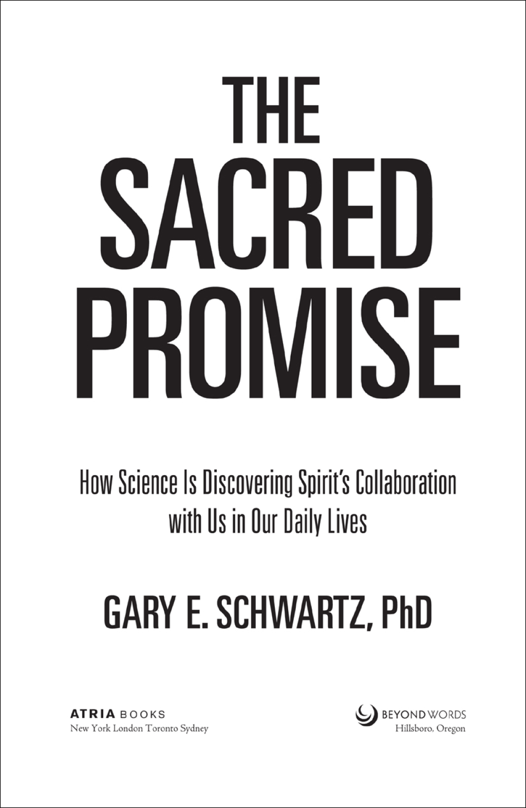 The Sacred Promise How Science Is Discovering Spirit's Collaboration with Us in Our Daily Lives - (PDF/EPUB Version)
